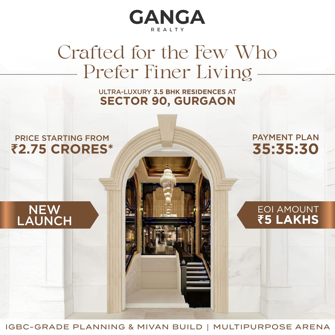 Ganga Realty Sector 90 Upcoming Residential Project – Ganga Realty LIV 90, Gurgaon